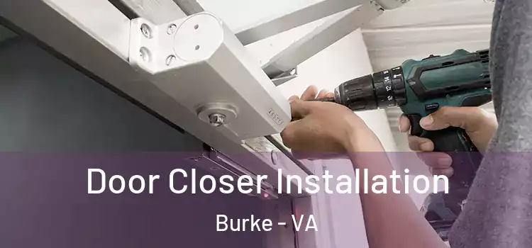  Door Closer Installation Burke - VA
