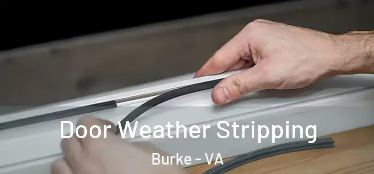  Door Weather Stripping Burke - VA